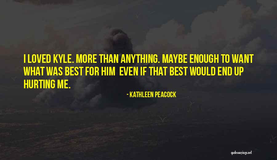 What Best For Me Quotes By Kathleen Peacock