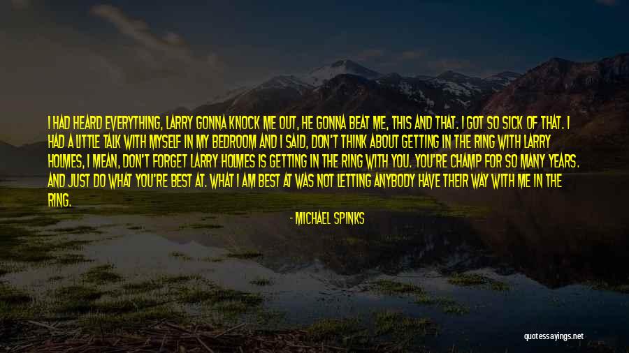 What Best For Me Quotes By Michael Spinks