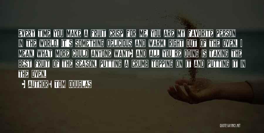 What Best For Me Quotes By Tom Douglas
