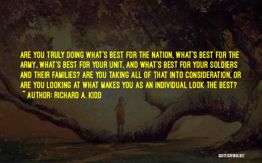 What Best For You Quotes By Richard A. Kidd