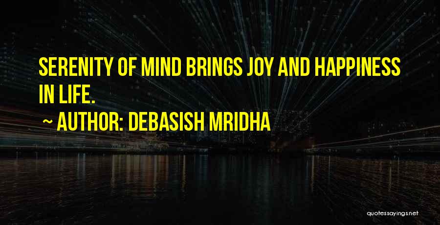 What Brings You Happiness Quotes By Debasish Mridha