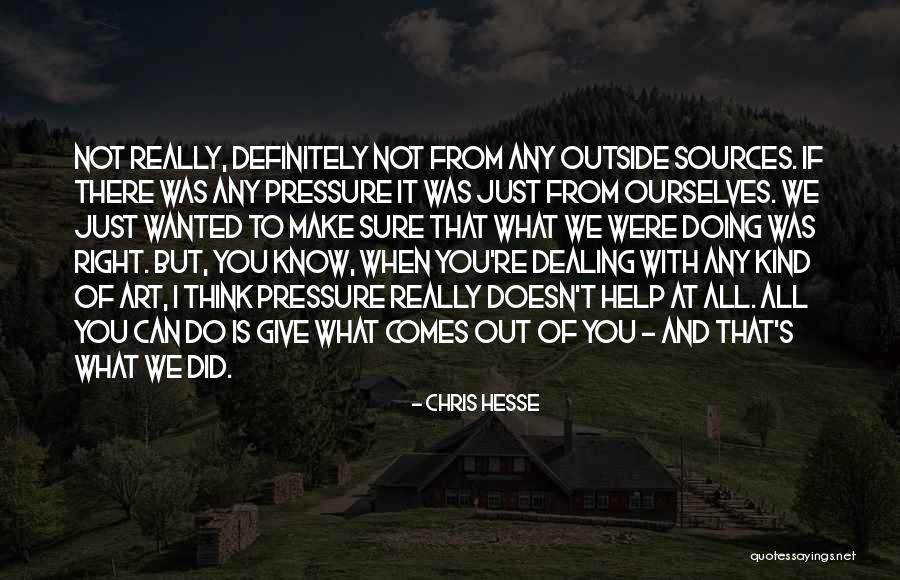 What Can I Do To Make It Right Quotes By Chris Hesse What Can I Do To Make It Right Quotes By Chris Hesse