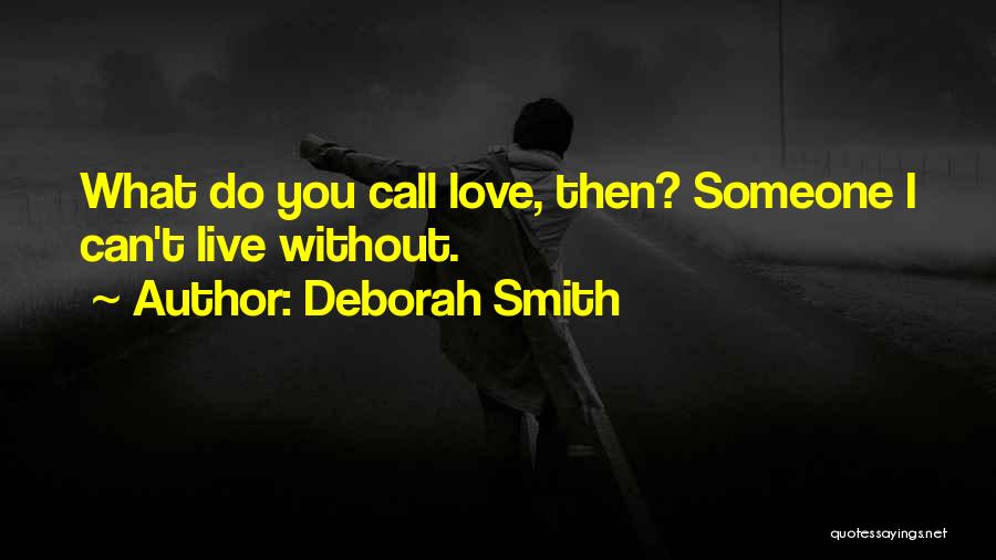 What Can I Do Without You Quotes By Deborah Smith