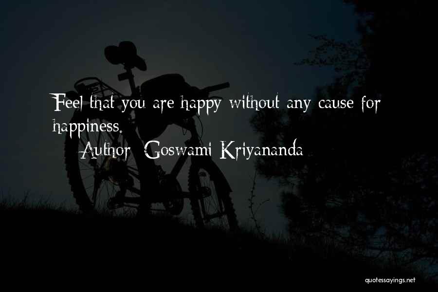 What Causes Happiness Quotes By Goswami Kriyananda