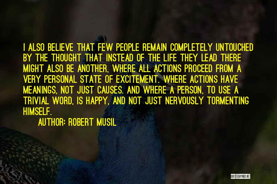 What Causes Happiness Quotes By Robert Musil