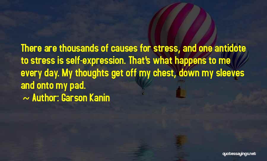 What Causes Stress Quotes By Garson Kanin