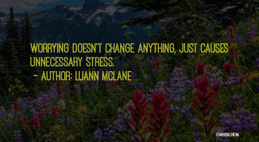 What Causes Stress Quotes By Luann McLane