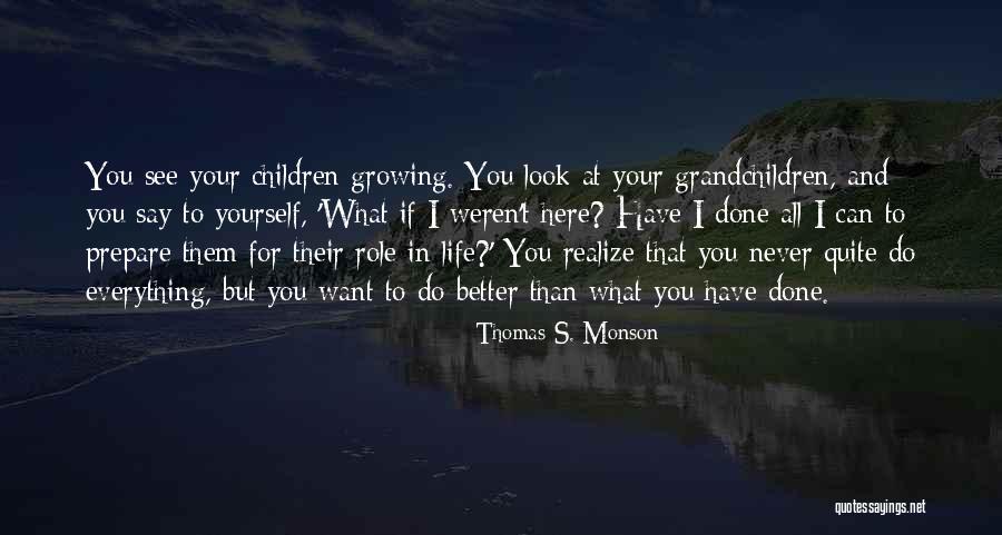 What Children Want Quotes By Thomas S. Monson What Children Want Quotes By Thomas S. Monson