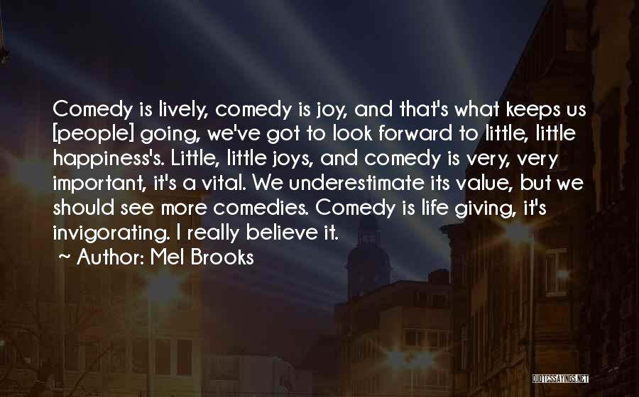 What Comedy Is Quotes By Mel Brooks