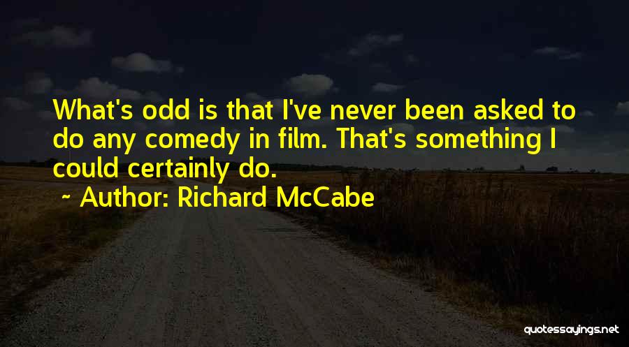 What Comedy Is Quotes By Richard McCabe