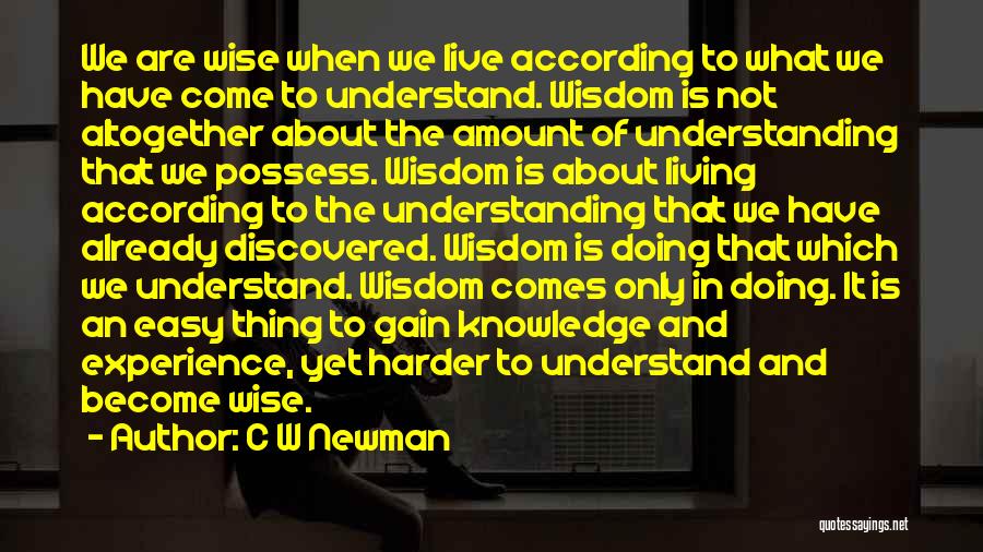 What Comes Easy Quotes By C W Newman