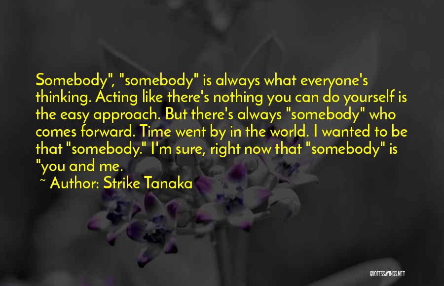 What Comes Easy Quotes By Strike Tanaka