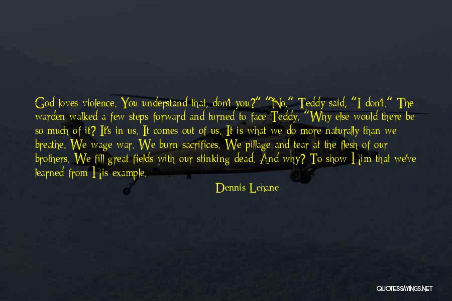What Comes Naturally Quotes By Dennis Lehane What Comes Naturally Quotes By Dennis Lehane