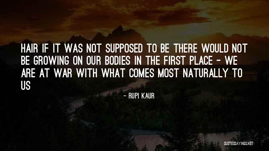 What Comes Naturally Quotes By Rupi Kaur What Comes Naturally Quotes By Rupi Kaur