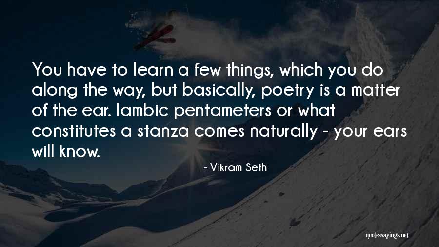 What Comes Naturally Quotes By Vikram Seth What Comes Naturally Quotes By Vikram Seth