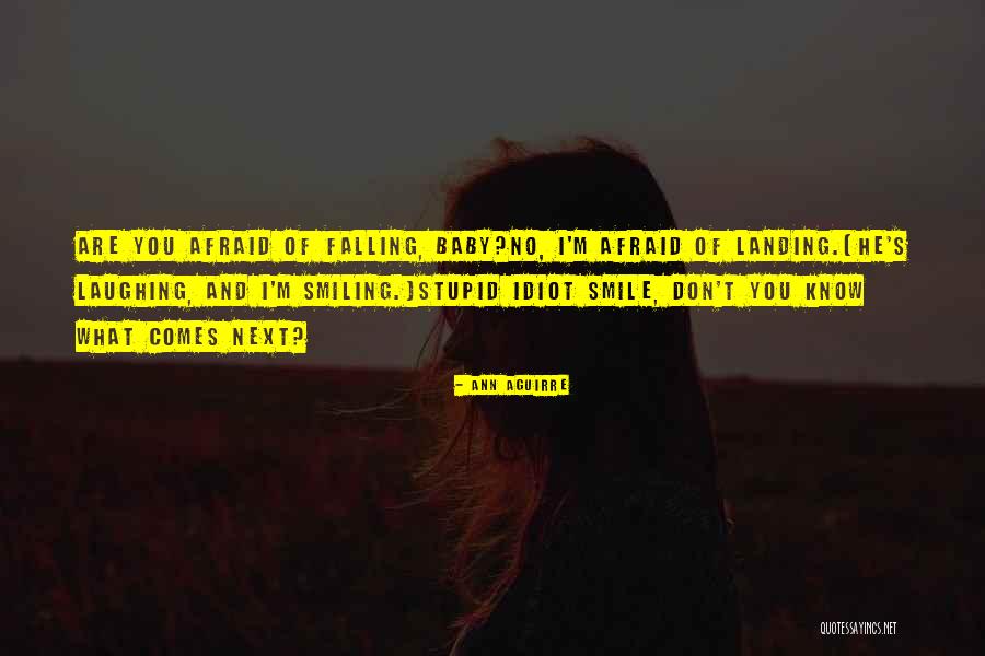 What Comes Next Quotes By Ann Aguirre What Comes Next Quotes By Ann Aguirre