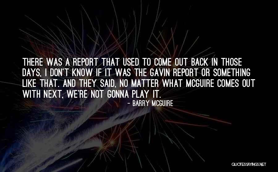 What Comes Next Quotes By Barry McGuire What Comes Next Quotes By Barry McGuire
