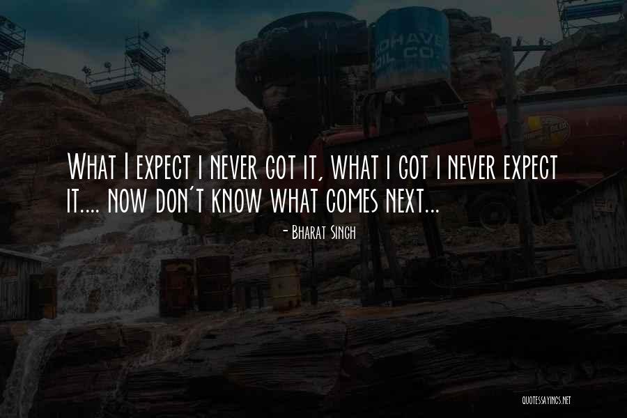 What Comes Next Quotes By Bharat Singh What Comes Next Quotes By Bharat Singh