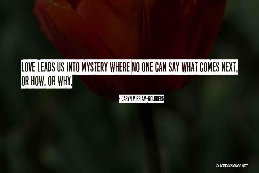 What Comes Next Quotes By Caryn Mirriam-Goldberg What Comes Next Quotes By Caryn Mirriam-Goldberg