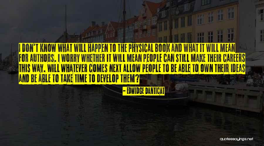 What Comes Next Quotes By Edwidge Danticat What Comes Next Quotes By Edwidge Danticat
