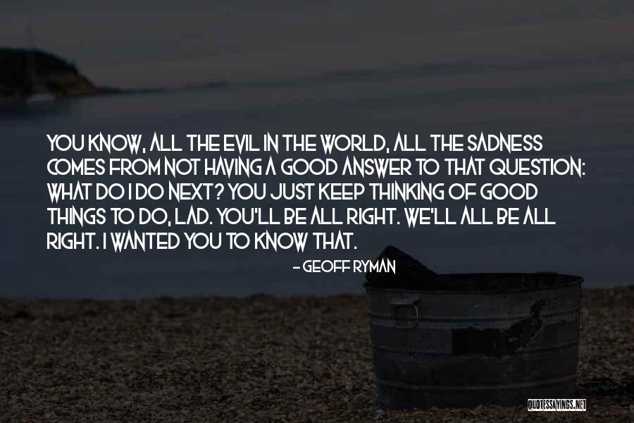 What Comes Next Quotes By Geoff Ryman What Comes Next Quotes By Geoff Ryman