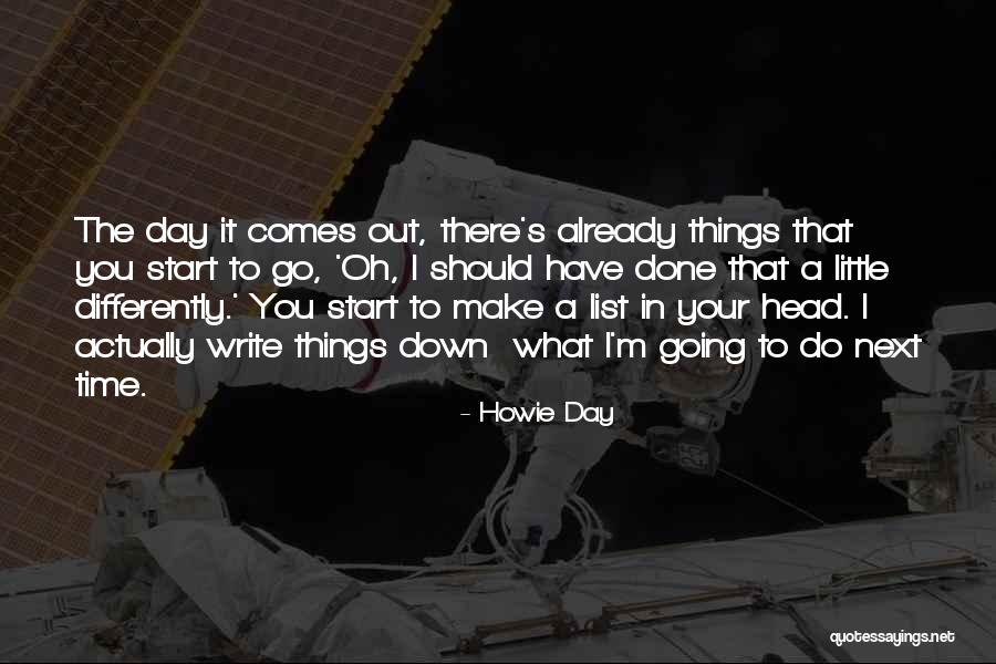 What Comes Next Quotes By Howie Day What Comes Next Quotes By Howie Day