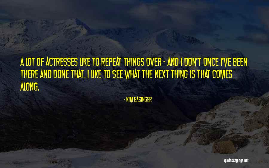 What Comes Next Quotes By Kim Basinger What Comes Next Quotes By Kim Basinger