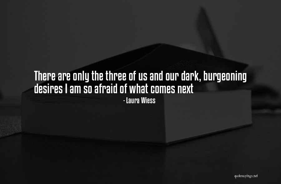 What Comes Next Quotes By Laura Wiess What Comes Next Quotes By Laura Wiess