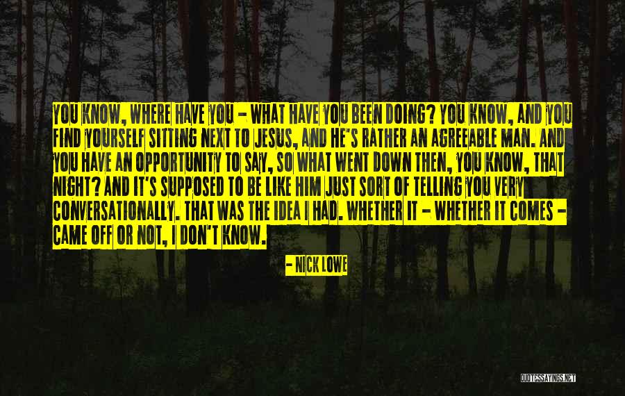 What Comes Next Quotes By Nick Lowe What Comes Next Quotes By Nick Lowe