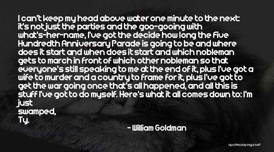 What Comes Next Quotes By William Goldman What Comes Next Quotes By William Goldman
