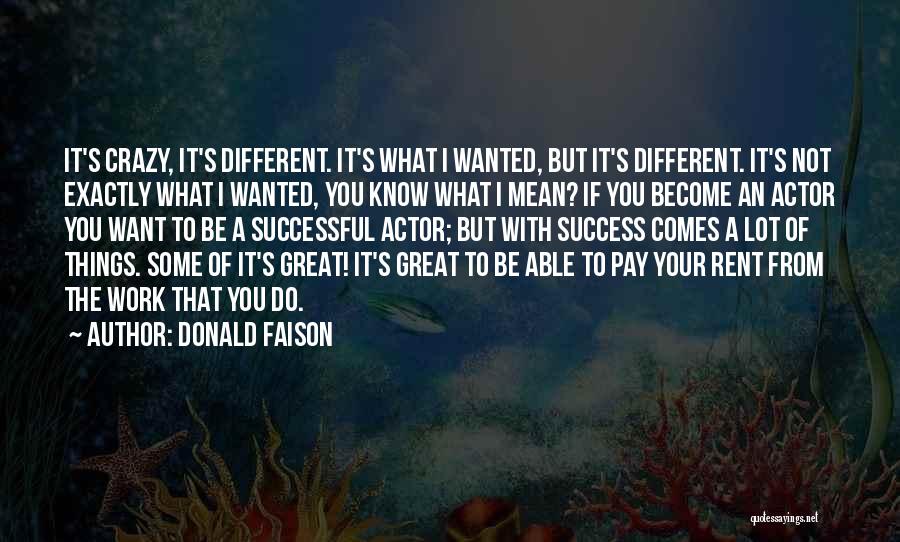 What Comes With Success Quotes By Donald Faison