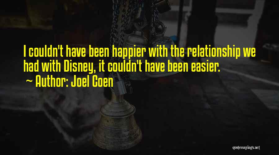 What Could Have Been Relationship Quotes By Joel Coen