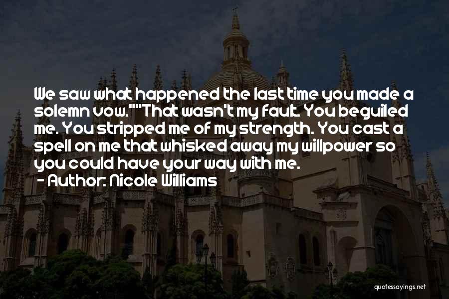 What Could Have Happened Quotes By Nicole Williams