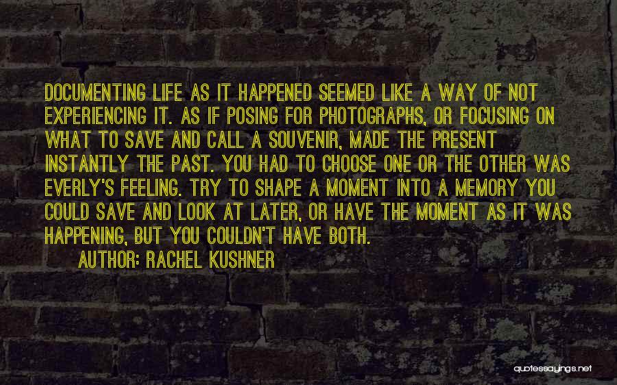 What Could Have Happened Quotes By Rachel Kushner