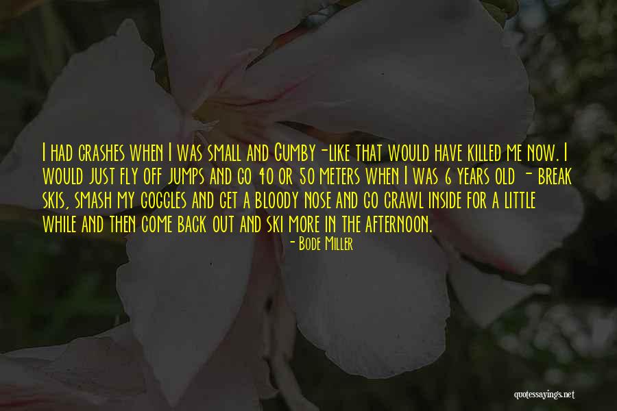 What Crashes Crashes Quotes By Bode Miller What Crashes Crashes Quotes By Bode Miller