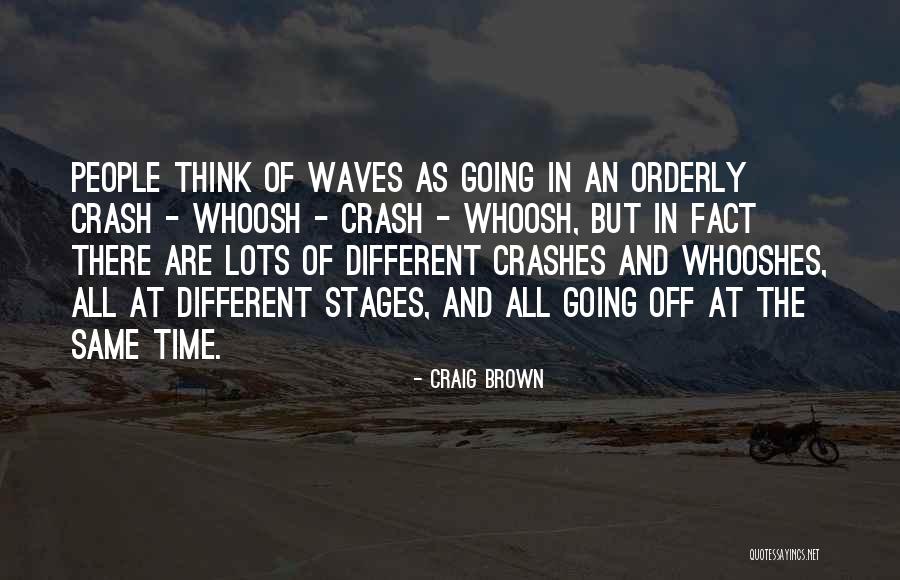 What Crashes Crashes Quotes By Craig Brown What Crashes Crashes Quotes By Craig Brown