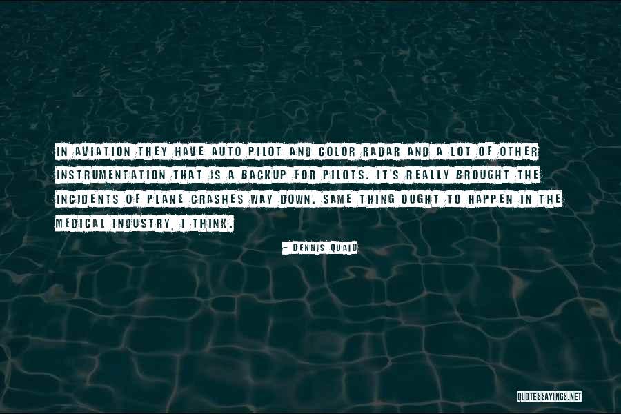 What Crashes Crashes Quotes By Dennis Quaid What Crashes Crashes Quotes By Dennis Quaid
