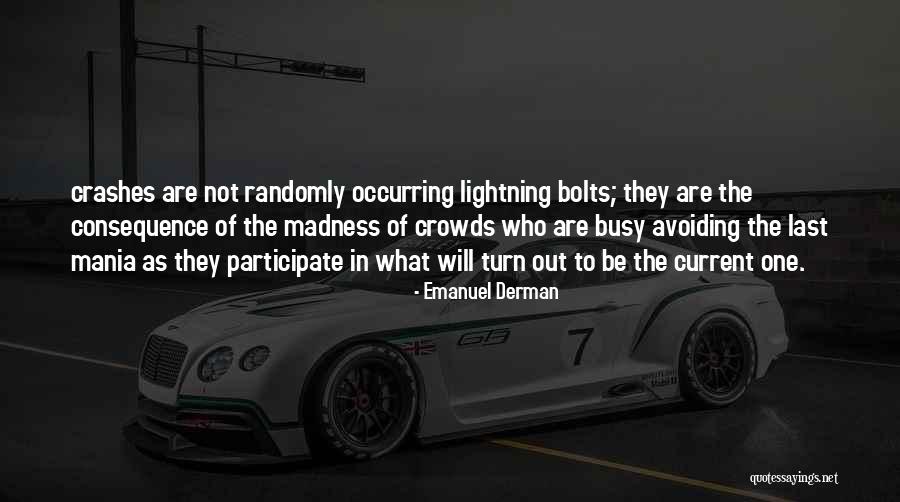What Crashes Crashes Quotes By Emanuel Derman What Crashes Crashes Quotes By Emanuel Derman