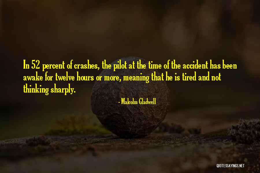 What Crashes Crashes Quotes By Malcolm Gladwell What Crashes Crashes Quotes By Malcolm Gladwell