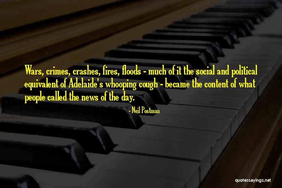 What Crashes Crashes Quotes By Neil Postman What Crashes Crashes Quotes By Neil Postman