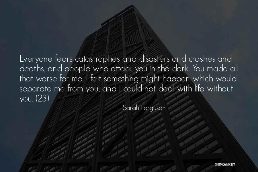 What Crashes Crashes Quotes By Sarah Ferguson What Crashes Crashes Quotes By Sarah Ferguson
