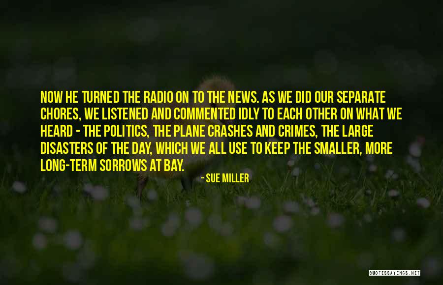 What Crashes Crashes Quotes By Sue Miller What Crashes Crashes Quotes By Sue Miller