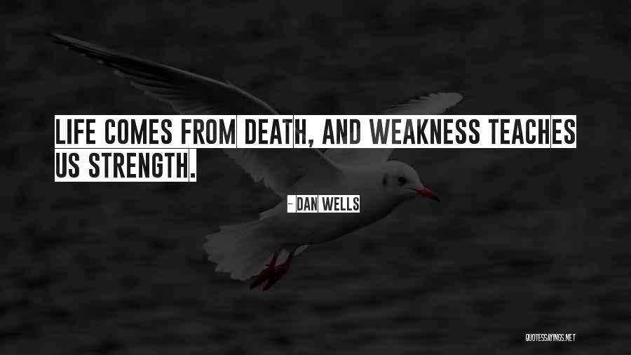 What Death Teaches Us Quotes By Dan Wells What Death Teaches Us Quotes By Dan Wells