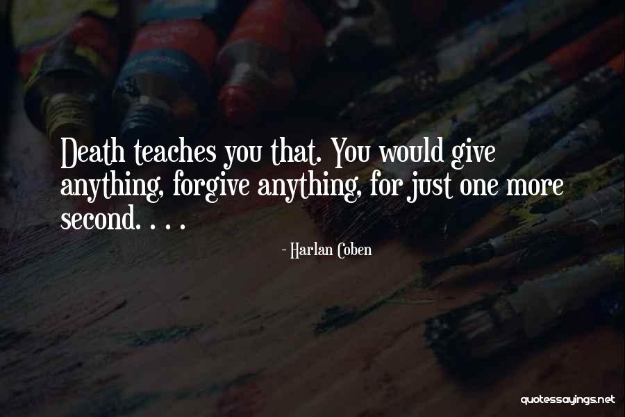 What Death Teaches Us Quotes By Harlan Coben What Death Teaches Us Quotes By Harlan Coben
