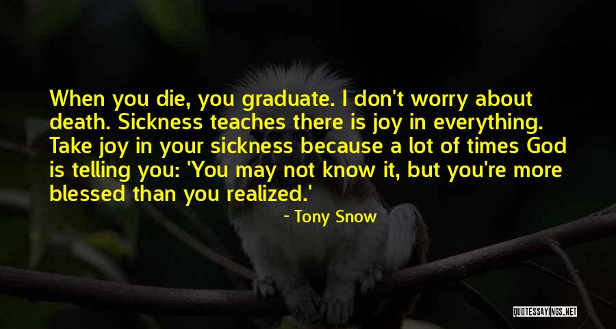 What Death Teaches Us Quotes By Tony Snow What Death Teaches Us Quotes By Tony Snow