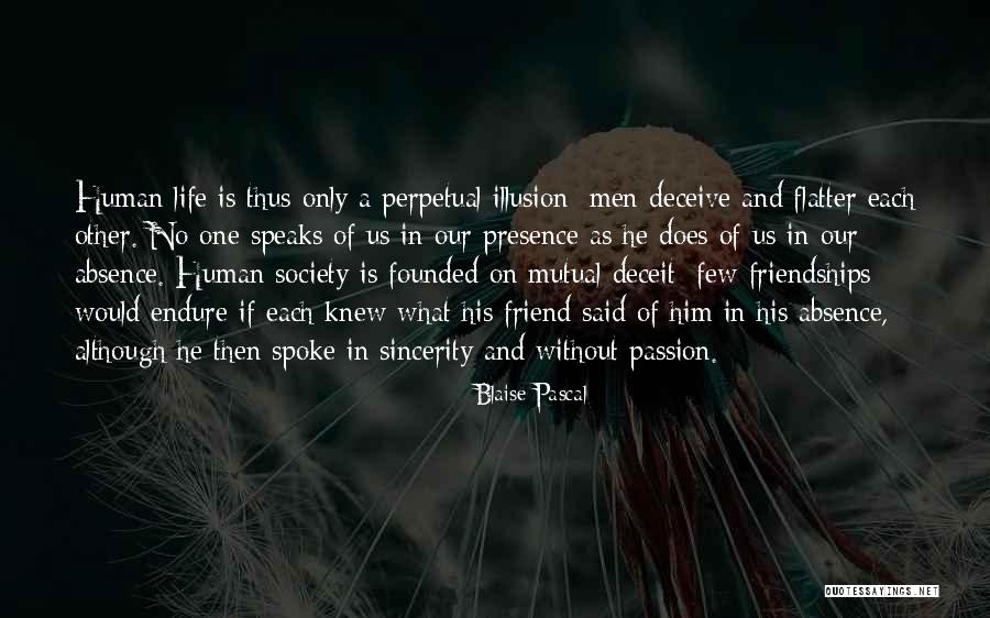 What Deception Does Quotes By Blaise Pascal What Deception Does Quotes By Blaise Pascal