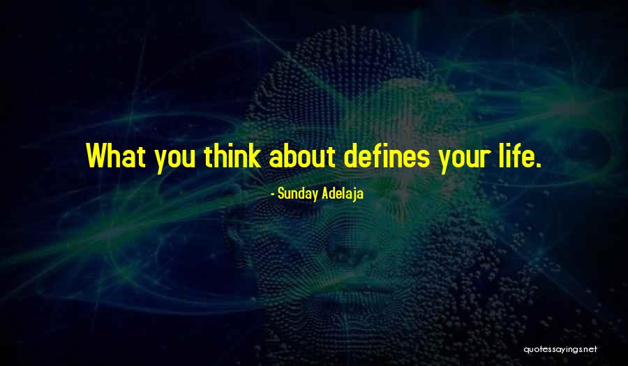 What Defines Life Quotes By Sunday Adelaja What Defines Life Quotes By Sunday Adelaja