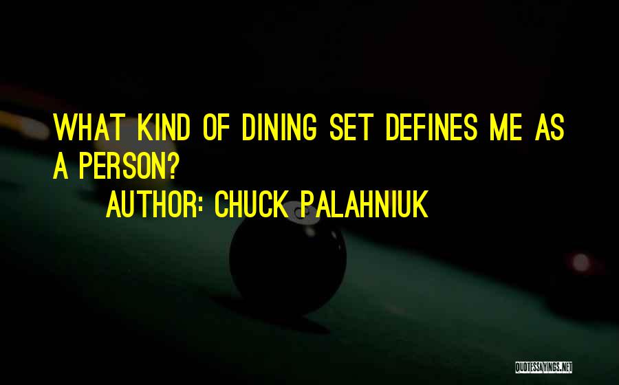 What Defines Me Quotes By Chuck Palahniuk