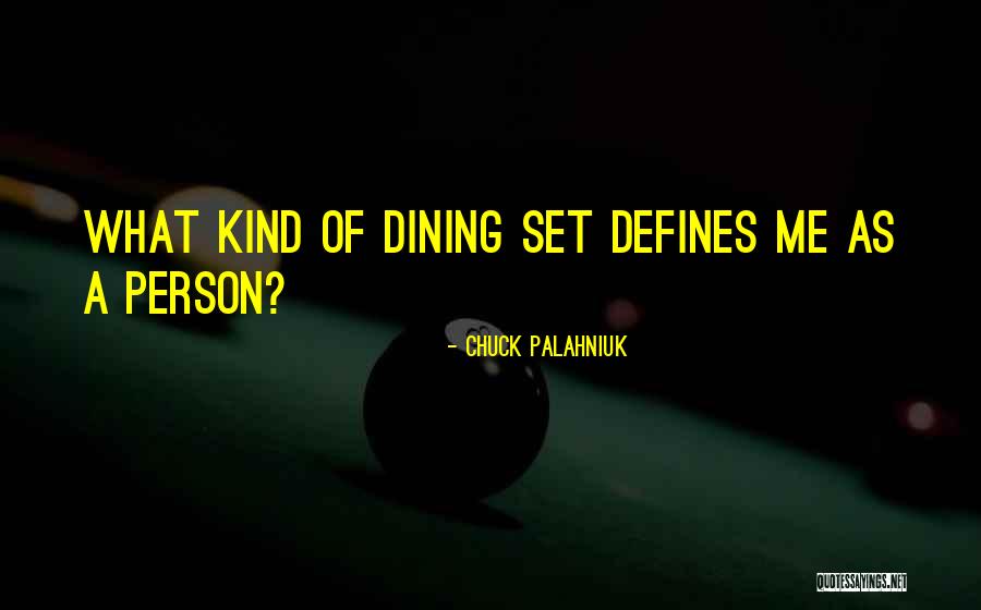 What Defines Me Quotes By Chuck Palahniuk What Defines Me Quotes By Chuck Palahniuk