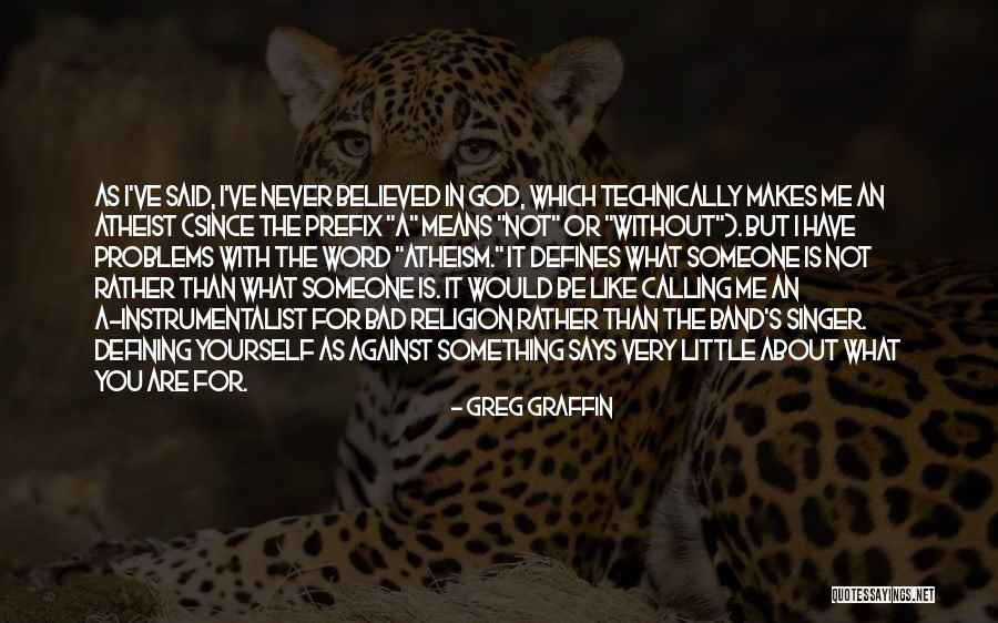 What Defines Me Quotes By Greg Graffin What Defines Me Quotes By Greg Graffin